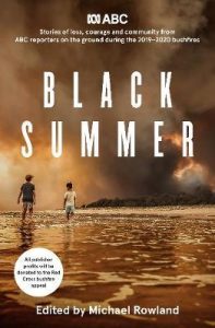 Black Summer Stories of loss-courage and community from the 2019-2020 bushfires